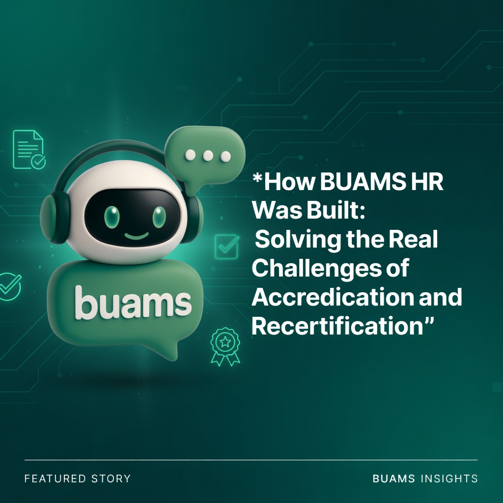 How BUAMS HR Was Built: Solving the Real Challenges of Accreditation and Recertification